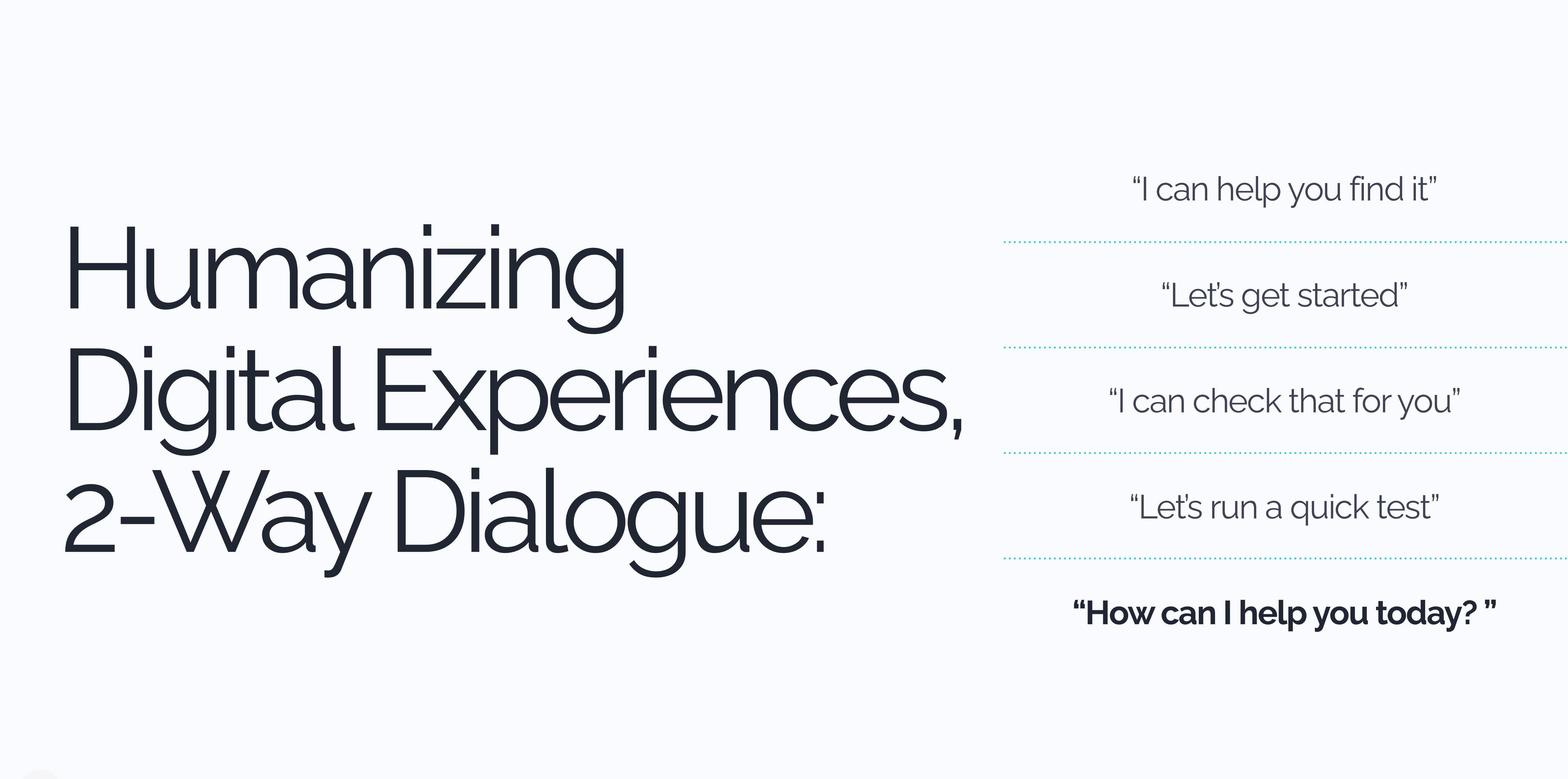 Humanizing digital experiences with two-way dialogue